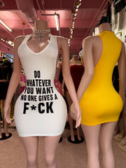 Do Whatever You Want Dress