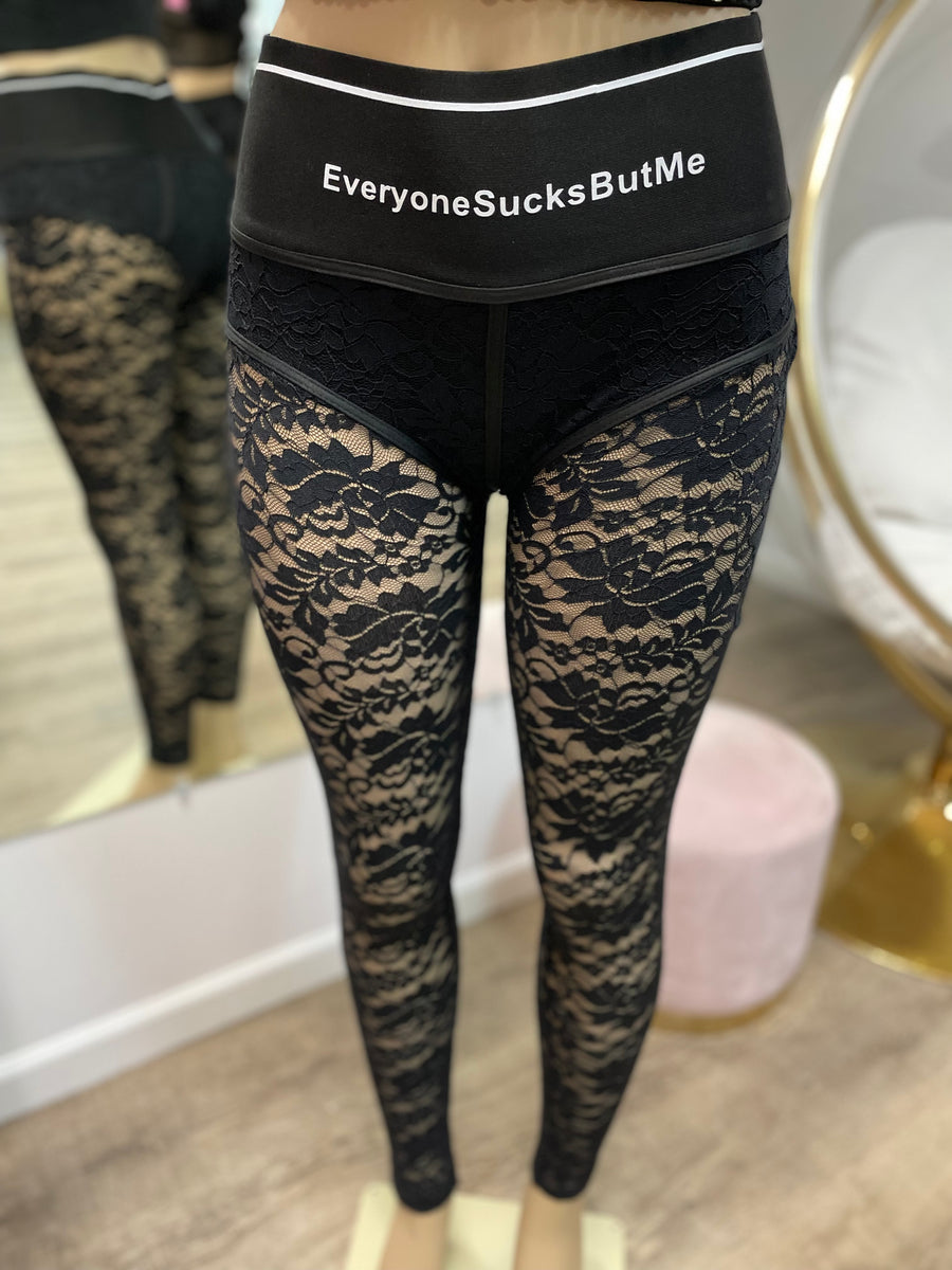 Everyone Sucks But Me lace leggings – Sahvant